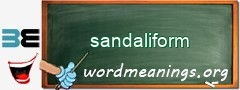 WordMeaning blackboard for sandaliform